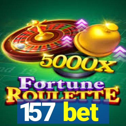 157 bet